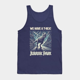 Jurassic Park We Have A T-Rex! Tank Top